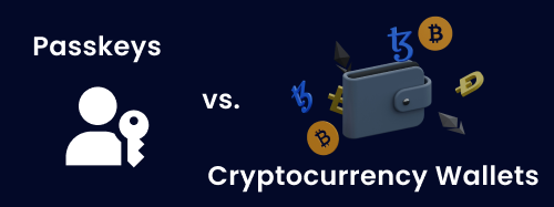 Passkeys vs. Cryptocurrency Wallets